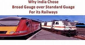 Why India chose broad gauge over standard gauge