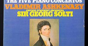 Beethoven, Vladimir Ashkenazy, Chicago Symphony Orchestra, Sir Georg Solti - The Five Piano Concertos