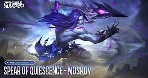 Hero Spotlight | Moskov | Spear of Quiescence | Mobile Legends: Bang Bang