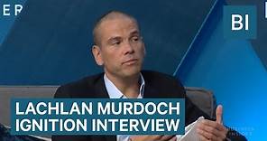 Executive Chairman Of 21st Century Fox Lachlan Murdoch Full 2017 IGNITION Interview