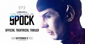 FOR THE LOVE OF SPOCK (2016) Official Theatrical Trailer