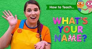 How To Teach What's Your Name? - Super Simple