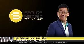 Technology: Mr Edward Law, SecureMetric Technology Sdn Bhd