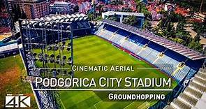 【4K】Drone Footage | PODGORICA CITY STADIUM Montenegro ..:: Spectacular Arenas 2019