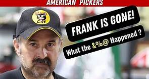 What Happened to Frank on American Pickers?