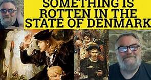 🔵 Something is Rotten in the State of Denmark Meaning - Shakespeare Quotes - Rotten in Denmark