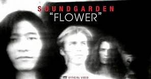 Soundgarden - Flower [OFFICIAL VIDEO]