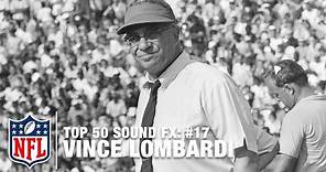 Top 50 Sound FX | #17: Vince Lombardi: "What the hell's going on out here?!" | NFL