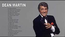 Dean Martin Greatest Hits - Top 20 Best Songs Of Dean Martin