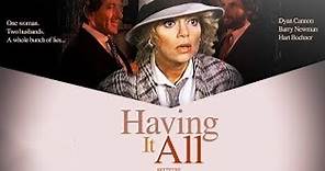 Having It All (1982) | Full Movie | Dyan Cannon | Barry Newman | Hart Bochner