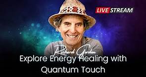 Explore Energy Healing with Quantum Touch Livestream with Richard Gordon