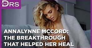 AnnaLynne McCord's Breakthrough That Helped Her Heal
