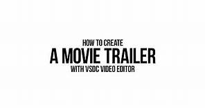 How to make a movie trailer with VSDC Free Video Editor
