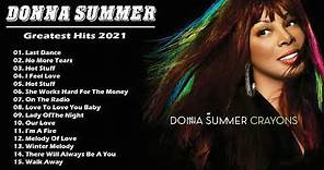 Donna Summer Greatest Hits Full Album - Best Songs Of Donna Summer 2021 - Donna Summer Playlist