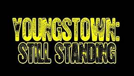 Youngstown: Still Standing (TRAILER)