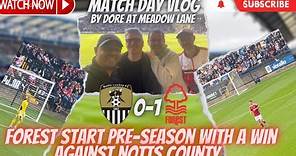 HWANG UI-JO GIVES FOREST WIN IN PRE-SEASON | NOTTS COUNTY 0-1 NOTTINGHAM FOREST | MATCH DAY VLOG