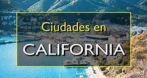 California: Las 10 mejores ciudades para visitar en California, Estados Unidos.