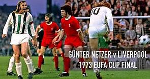 Günter Netzer v Liverpool | 'They were given a football lesson by Netzer & co' 1973 UEFA Cup Final