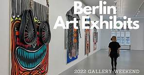 Exploring Berlin Art Exhibits: 2022 Gallery Weekend, Part I