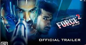 Force 2 | Official Trailer | John Abraham, Sonakshi Sinha and Tahir Raj Bhasin