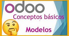Conceptos básicos: 🤔 MODELOS [Conociendo Odoo] | Consultor funcional y desarrollador principiante