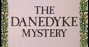 The Danedyke Mystery (Episode One)