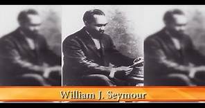 God's Generals Series - William J. Seymour