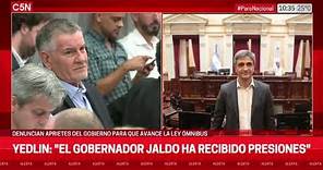 YEDLIN: "EL GOBERNADOR JALDO HA RECIBIDO PRESIONES"
