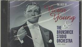 Victor Young &  The Brunswick Studio Orchestra - The Best Of Victor Young & The Brunswick Studio Orchestra (1932-1934)