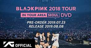 BLACKPINK 2018 TOUR [IN YOUR AREA] SEOUL DVD