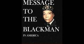 MESSAGE TO THE BLACKMAN-(AUDIO BOOK) Pt. 1/4~Hon. Elijah Muhammad