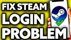 How To Fix Steam Login Problem (Very Easy!)