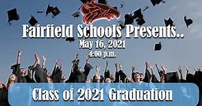 Fairfield High School - Class of 2021 Graduation