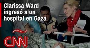 El informe de Clarissa Ward desde el interior de Gaza por primera vez desde que comenzó la guerra