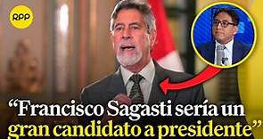"Francisco Sagasti sería un extraordinario candidato a la presidencia de la República"