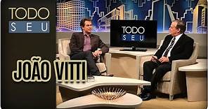 Conversa com João Vitti - Todo Seu (05/05/17)