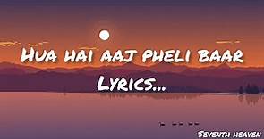 Hua Hain Aaj Pehli Baar Lyrics | Sanam Re | Pulkit Samrat,Urvashi Rautela | Divya Khosla Kumaar
