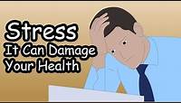Stress - What is Stress - Why Is Stress Bad - What Causes Stress - How Stress Works