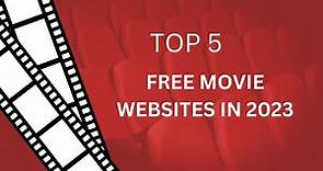 TOP 5 BEST FREE MOVIE WEBSITES IN 2023