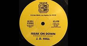 J. D. Hall - Freak On Down