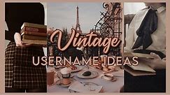 Vintage username ideas | Aesthetic Username Ideas