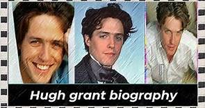 Hugh grant biography