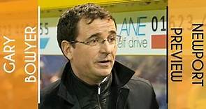 Newport Preview | Gary Bowyer