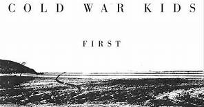 Cold War Kids - First (Official Audio)