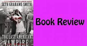 Book Review: The Last American Vampire by Seth Grahame-Smith