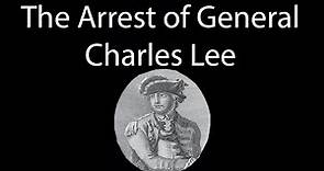 The Arrest of General Charles Lee in 1776