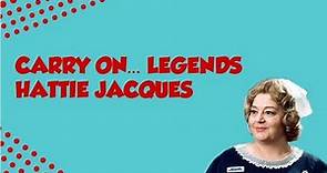 Carry On... Legends - Hattie Jacques