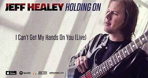 Jeff Healey - I Can't Get My Hands On You (Live) - Holding On