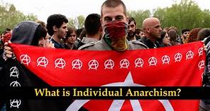 What is Individual Anarchism?