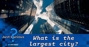 What is the largest city in the world? Here are the answers based on population and area.
